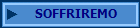 SOFFRIREMO